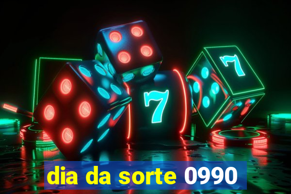 dia da sorte 0990